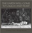 The Earth Will Come To Laugh And Feast