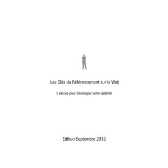 Les Clés du Référencement sur le Web - 2e édition - Septembre 2012