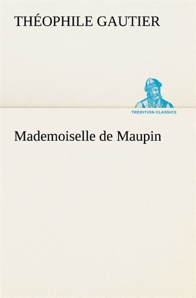 Mademoiselle de maupin - T. Gautier - broché