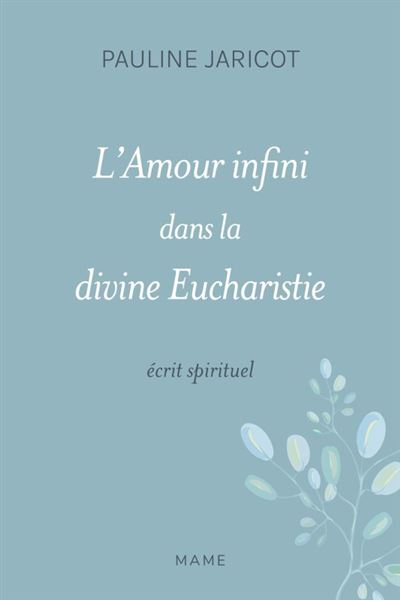 L amour infini dans la divine eucharistie - Ecrit spirituel