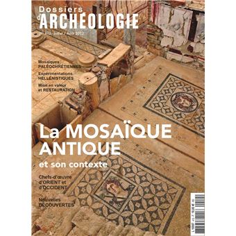 Dossiers d'Archéologie N°412 : La Mosaïques antique - Juillet/Aout 2022