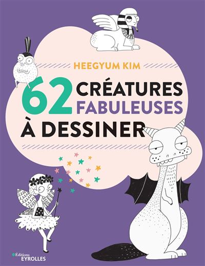 62 creatures fabuleuses a dessiner