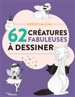 62 créatures fabuleuses à dessiner