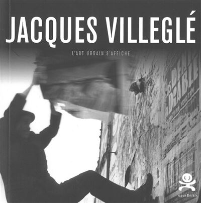 Jacques Villeglé - L'art urbain s'affiche