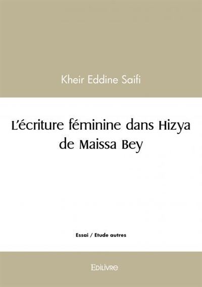 L’écriture féminine dans hizya de maissa bey