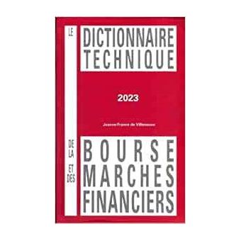 Le dictionnaire technique de la bourse et des marchés financiers