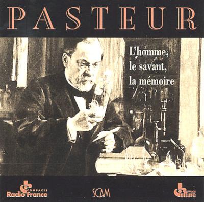 Pasteur - l'homme, le savant, la memoire.