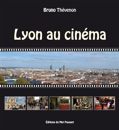 Lyon au cinema - Bruno Thevenon - broché