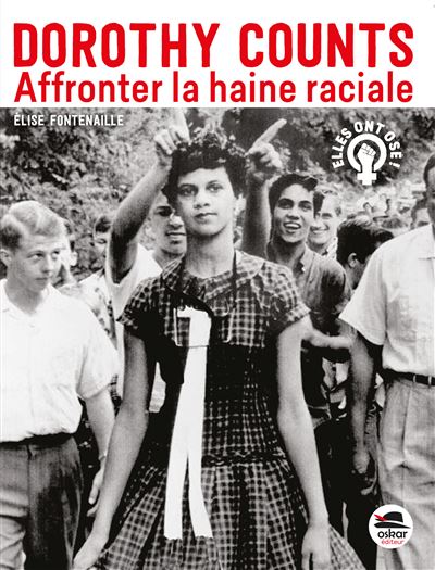 DOROTHY COUNTS - Affronter la haine raciale - Elise Fontenaille - broché