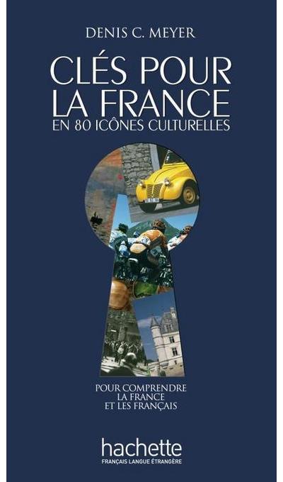 Clés pour la france en 80 icônes culturelles