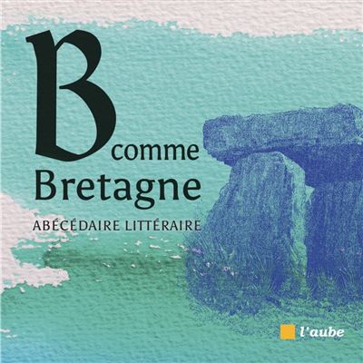 B comme Bretagne - Julie Maillard - broché