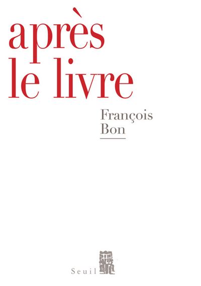 Après le livre - François Bon - broché