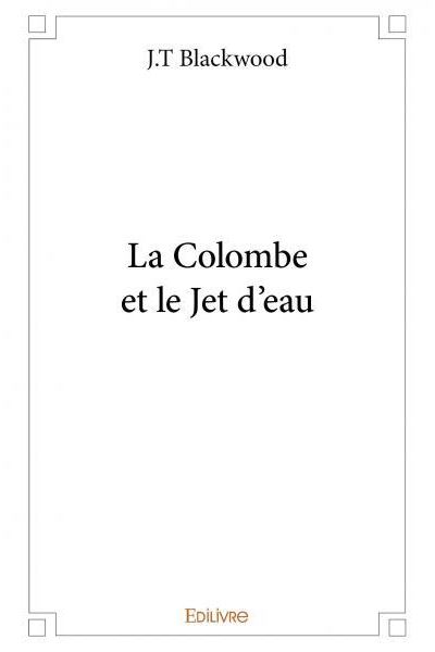 La Colombe et le Jet d'eau