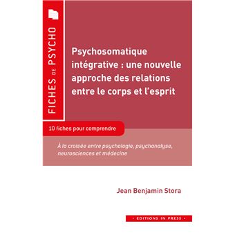 Psychosomatique intégrative : une nouvelle approche des relations entre le corps et l'esprit