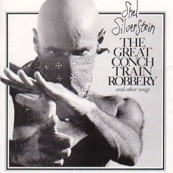 Great conch train robbery - Shel Silverstein - CD album - Achat & prix ...