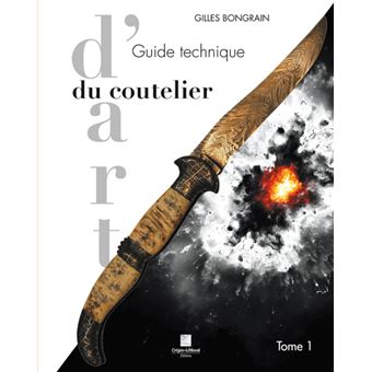 GUIDE TECHNIQUE DU COUTELIER D'ART T1