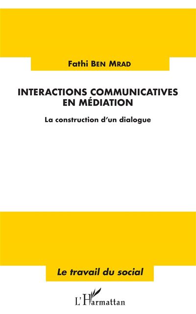 Interactions communicatives en mediation la construction d'u