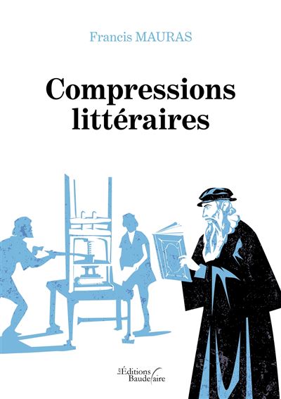 Compressions littéraires - Francis Mauras - broché
