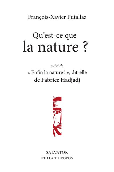 Qu'est-ce que la nature ? - François-Xavier Putallaz - broché