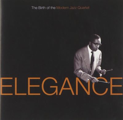 Elegance birth of the modern jazz quartet/remasterise