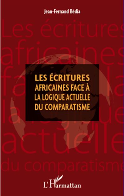 Les écritures africaines face à la logique actuelle du comparatisme