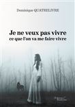 Je ne veux pas vivre ce que l'on va me faire vivre