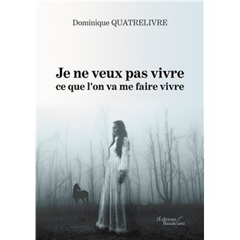 Je ne veux pas vivre ce que l'on va me faire vivre