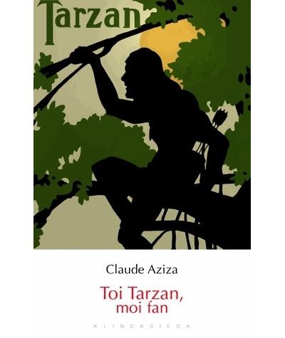 Toi Tarzan, moi fan - Claude Aziza - broché