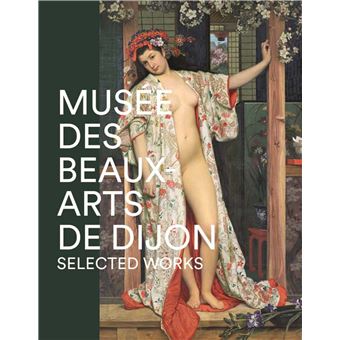 Musee des beaux arts de dijon -selected works