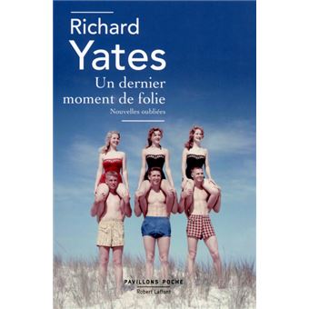 Un Dernier Moment De Folie Pavillons Poche Poche Richard Yates Aline Azoulay Pacvon Livre Tous Les Livres A La Fnac