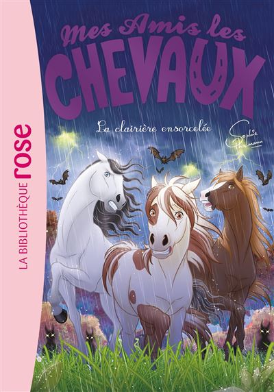 Mes Amis Les Chevaux Tome 40 Mes Amis Les Chevaux 40 La Clairière Ensorcelée Sophie 7328