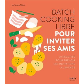 Batch cooking libre - Pour inviter ses amis