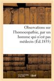 Observations sur l'homoeopathie, par un homme qui n'est pas médecin