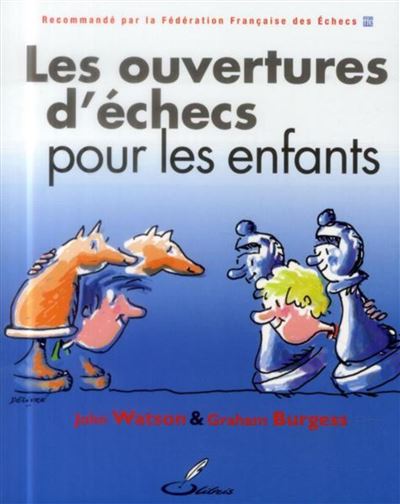 Les ouvertures d'échecs pour les enfants