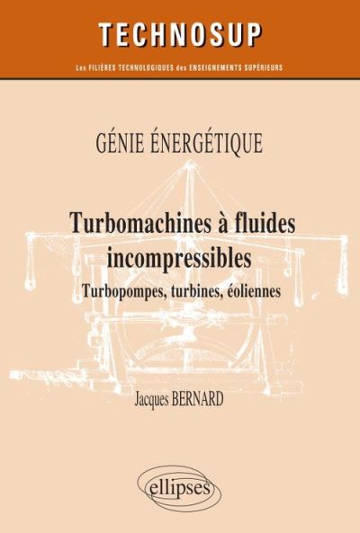 Génie énergétique - Turbomachines à fluides incompressibles - Turbopompes, turbines, éoliennes