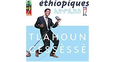 Ethiopiques 17 tlahoun gessesse