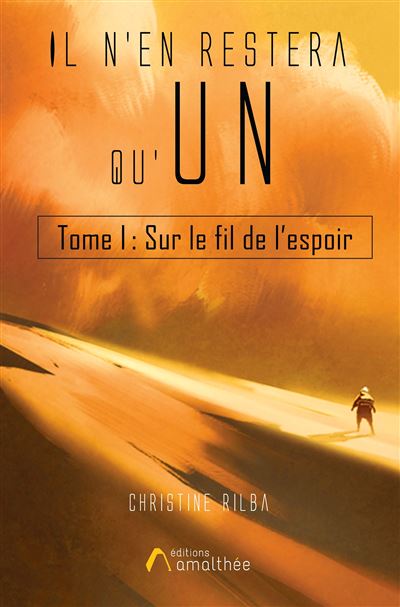 Il n'en restera qu'un Sur le fil de l'espoir