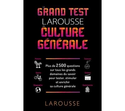 Le grand test Larousse de culture générale