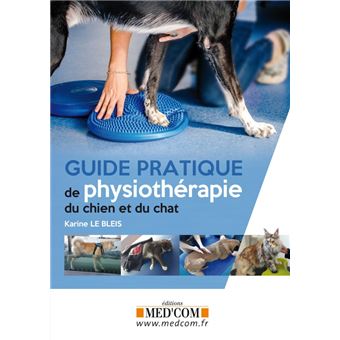 Guide pratique de physiotherapie du chien et du chat