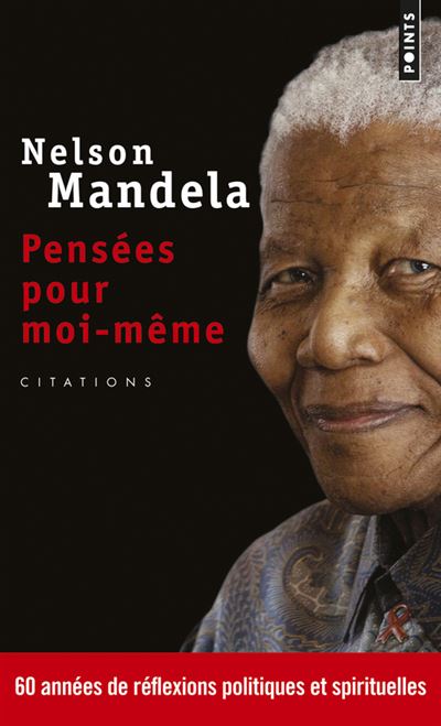 Pensees Pour Moi Meme Le Livre Autorise De Citations Poche Nelson Mandela Achat Livre Fnac