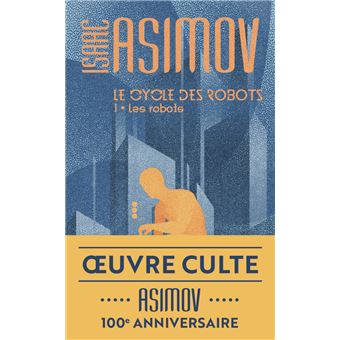 Le Cycle Des Robots Les Robots Tome 1 Le Cycle Des Robots Isaac Asimov Pierre Billon Poche Achat Livre Ou Ebook Fnac