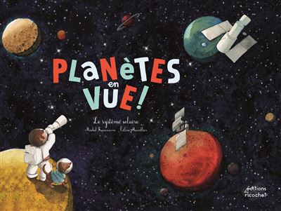 "Planètes en vue" Editions du Ricochet, album documentaire