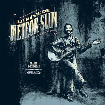 Le rêve de Meteor Slim -  FRANTZ DUCHAZEAU - cartonné