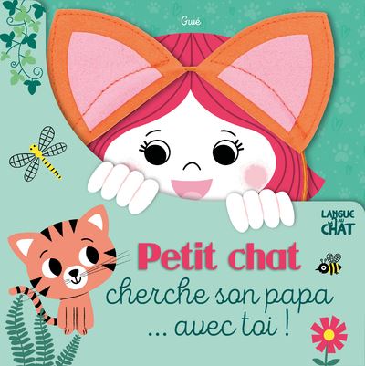 Petit Chat Cherche Son Papa Avec Toi Cartonne Gwe Achat Livre Fnac