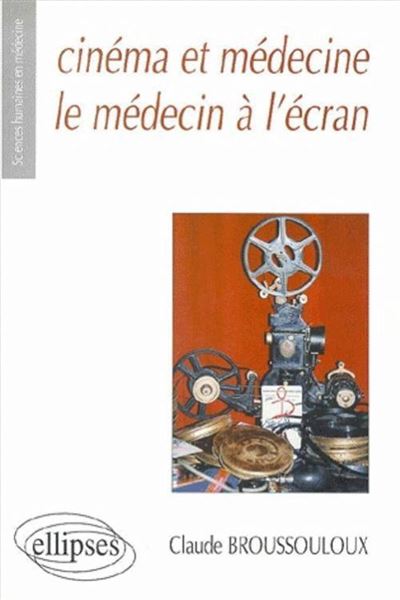 Cinéma et médecine, le médecin à l'écran