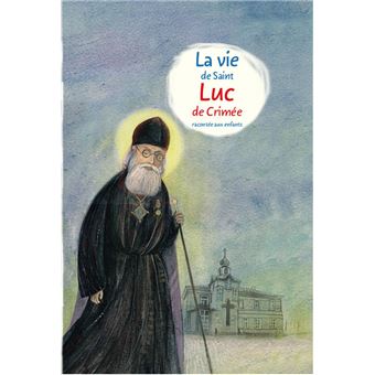 La vie de Saint Luc de Crimée racontée aux enfants