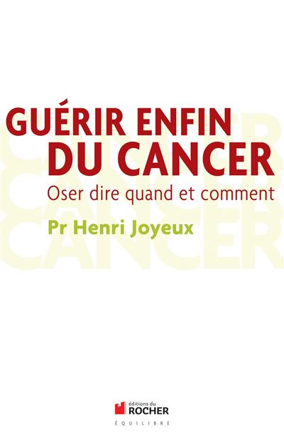 Guérir enfin du cancer