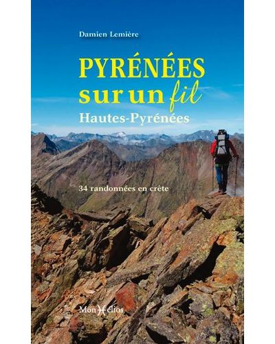 Pyrénées sur un fil : Hautes-Pyrénées - Damien Lemière - broché