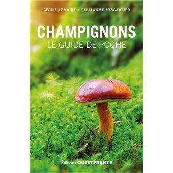 Champignons, le guide de poche
