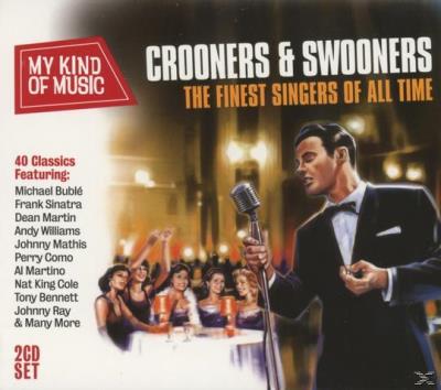 My kind of music : Crooners & Swooners, the finest singers of all time - 2 CD